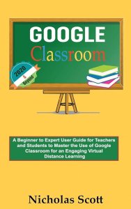 GOOGLE CLASSROOM User Manual For Beginners ASIN-B086YXVLX6