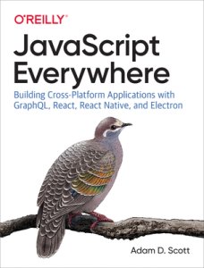 JavaScript Everywhere by Adam D. Scott